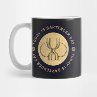 Today is Bartender Day Mug